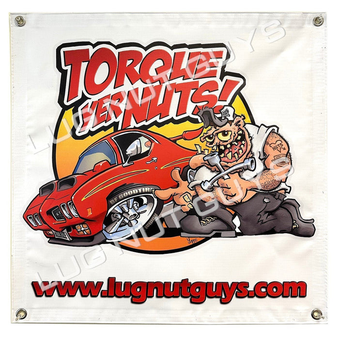 Torque Yer Nuts! Vinyl Banner by Lug Nut Guys - 2' x 2' Indoors-Outdoors