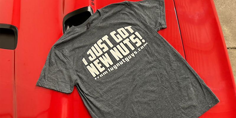 The Original I Just Got New Nuts T-Shirt from lugnutguys.com